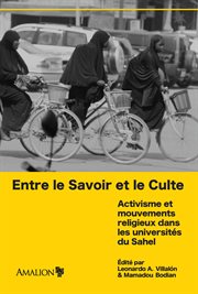 Entre le savoir et le culte. Activisme et mouvements religieux dans les universités du Sahel cover image