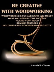 Be creative with woodworking cover image