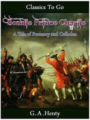 Bonnie prince charlie -  a tale of fontenoy and culloden cover image