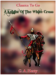 A knight of the white cross -  a tale of the siege of rhodes cover image