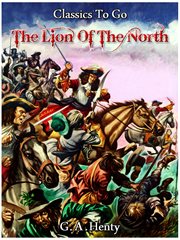 The lion of the north -  a tale of the times of gustavus adolphus cover image