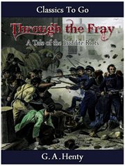 Through the fray  - a tale of the luddite riots cover image