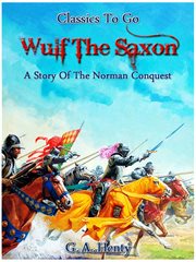 Wulf the saxon - a story of the norman conquest cover image