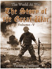 Volume 5 of 8 the story of the great war cover image