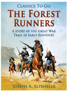 Umschlagbild für The Forest Runners / A Story of the Great War Trail in Early Kentucky