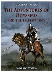 The adventures of odysseus and the tales of Troy cover image