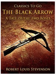 The Black Arrow A Tale of the Two Roses cover image