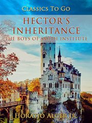 Hector's inheritance : or, The boys of Smith Institute cover image