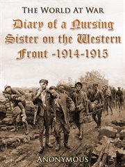 Diary of a nursing sister on the western front, 1914-1915 cover image