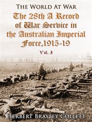 The 28th: a record of war service with the australian imperial force, 1915-1919, volume i. Egypt, Gallipoli, Lemnos Island, Sinai Peninsula cover image