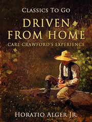 Driven from home, or, Carl Crawford's experience cover image