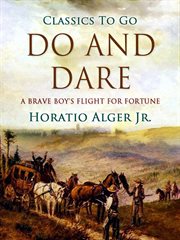 Do and dare : or, A brave boy's fight for fortune cover image