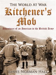 Kitchener's mob / adventures of an american in the british army cover image