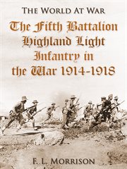The Fifth Battalion, Highland Light Infantry in the war, 1914-1918 cover image