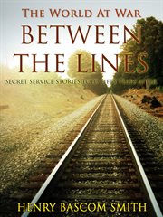 Between the lines: Secret Service stories told fifty years after cover image