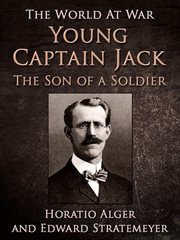 Young captain jack / the son of a soldier cover image