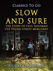 Slow and sure, or, From the street to the shop cover image