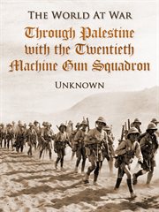 Through palestine with the twentieth machine gun squadron cover image