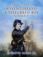 Number 91, or, The adventures of a New York telegraph boy cover image