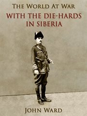 With the "die-hards" in siberia cover image