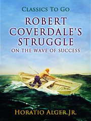 Robert coverdale's struggle or, on the wave of success cover image
