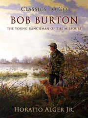 Bob Burton : the young ranchman of Missouri cover image