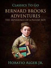 Bernard Brook's adventures : the story of a brave boy's trials cover image