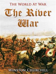 The river war: an account of the reconquest of the Sudan cover image