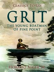 Grit : or, The young boatman of Pine Point cover image