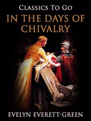 In the days of chivalry: a tale of the times of the Black Prince cover image