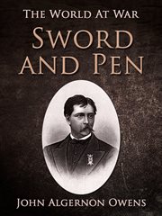 Sword and pen, or, Ventures and adventures of Willard Glazier (the soldier-author,) in war and literature: comprising incidents and reminiscences of his childhood, his chequered life as a student and teacher, and his remarkable career as a soldier and aut cover image