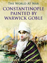 Constantinople painted by Warwick Goble cover image