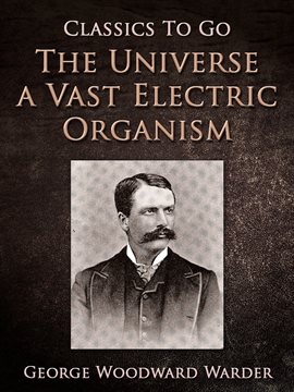 Cover image for The Universe a Vast Electric Organism