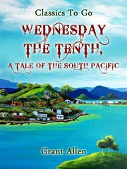 Wednesday the tenth. A Tale of the South Pacific cover image