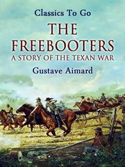 The freebooters : a story cover image
