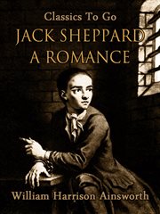 Jack Sheppard : a romance cover image
