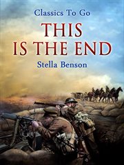 This is the end : by Stella Benson cover image