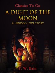 A Digit of the moon : a Hindoo love story cover image