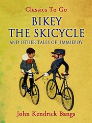 Bikey the skicycle and other tales of jimmieboy cover image