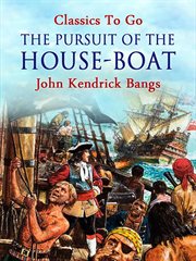 The pursuit of the house-boat : being some further account of the divers doings of the Associated Shades, under the leadership of Sherlock Holmes cover image