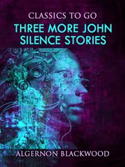 Three more John Silence stories cover image