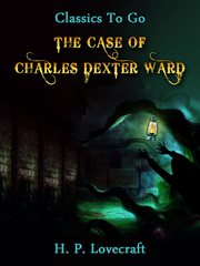 The case of Charles Dexter Ward cover image