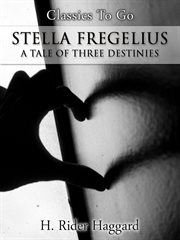Stella Fregelius : a tale of three destinies cover image