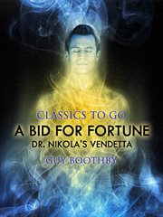 A bid for fortune, or, Dr. Nikola's vendetta cover image