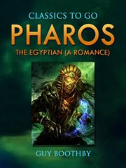 Pharos, the Egyptian : the classic mummy tale of romance and revenge cover image