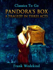 The Lulu plays : Earth spirit, Pandora's box, Death and the devil cover image