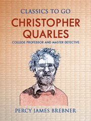 Christopher Quarles : college professor and master detective cover image