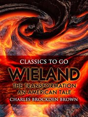 Wieland ; or, the transformation : an American tale, with related texts cover image