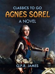 Agnes Sorel : a novel cover image