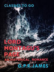 Lord Montagu's page : an historical romance of the seventeenth century cover image